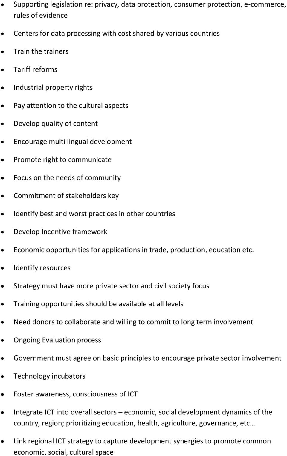 best and wrst practices in ther cuntries Develp Incentive framewrk Ecnmic pprtunities fr applicatins in trade, prductin, educatin etc.