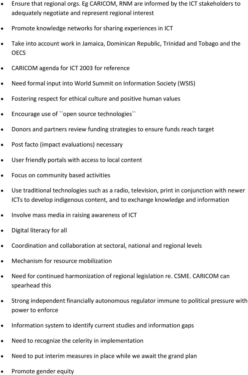 Republic, Trinidad and Tbag and the OECS CARICOM agenda fr ICT 2003 fr reference Need frmal input int Wrld Summit n Infrmatin Sciety (WSIS) Fstering respect fr ethical culture and psitive human