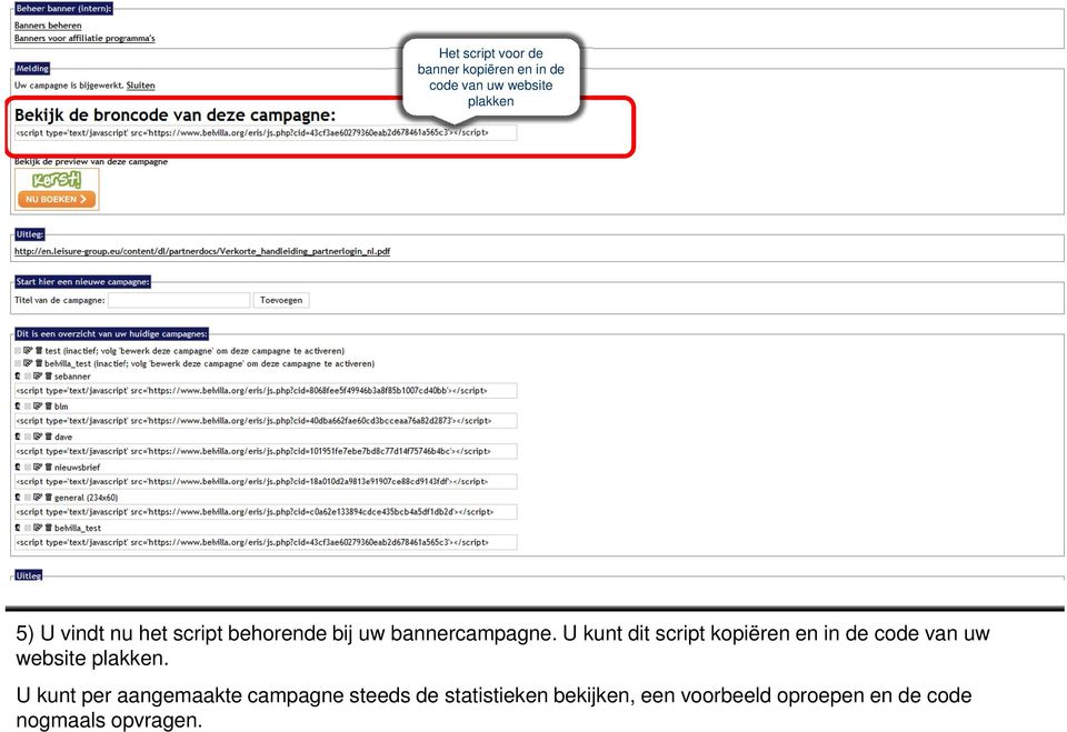 U kunt dit script kopiëren en in de code van uw website plakken.