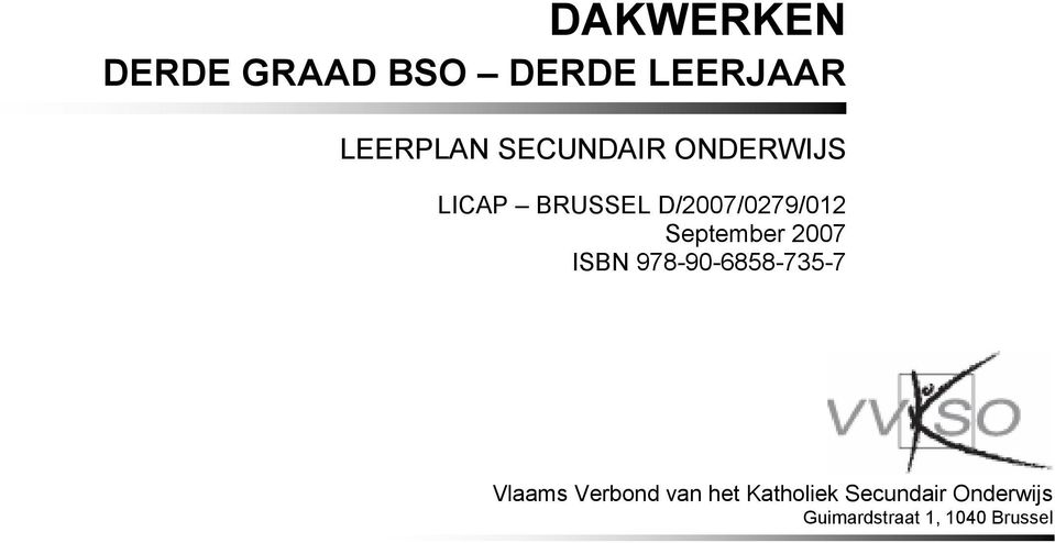 ISBN 978-90-6858-735-7 Vlaams Verbond van het