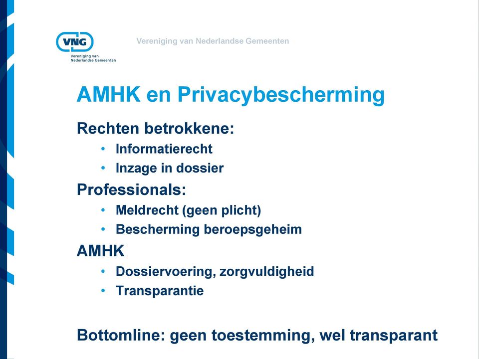 (geen plicht) Bescherming beroepsgeheim AMHK Dossiervoering,