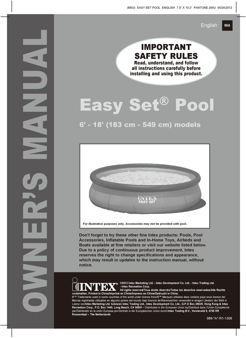 Don t forget to try these other fine Intex products: Pools, Pool Accessories, Inflatable Pools and In-Home Toys, Airbeds and Boats available at fine retailers or visit our website listed below.