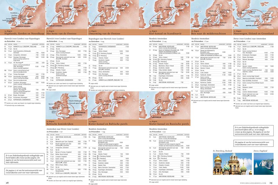 Petersburg Oslo ariehamn Stockholm Helsinki Tallinn Visby Copenhagen KI CN arnemünde (Berlin) STRD STRD Hudiksvall Oslo Stockholm Ålborg Copenhagen uleå arnemünde (Berlin) KI CN St.