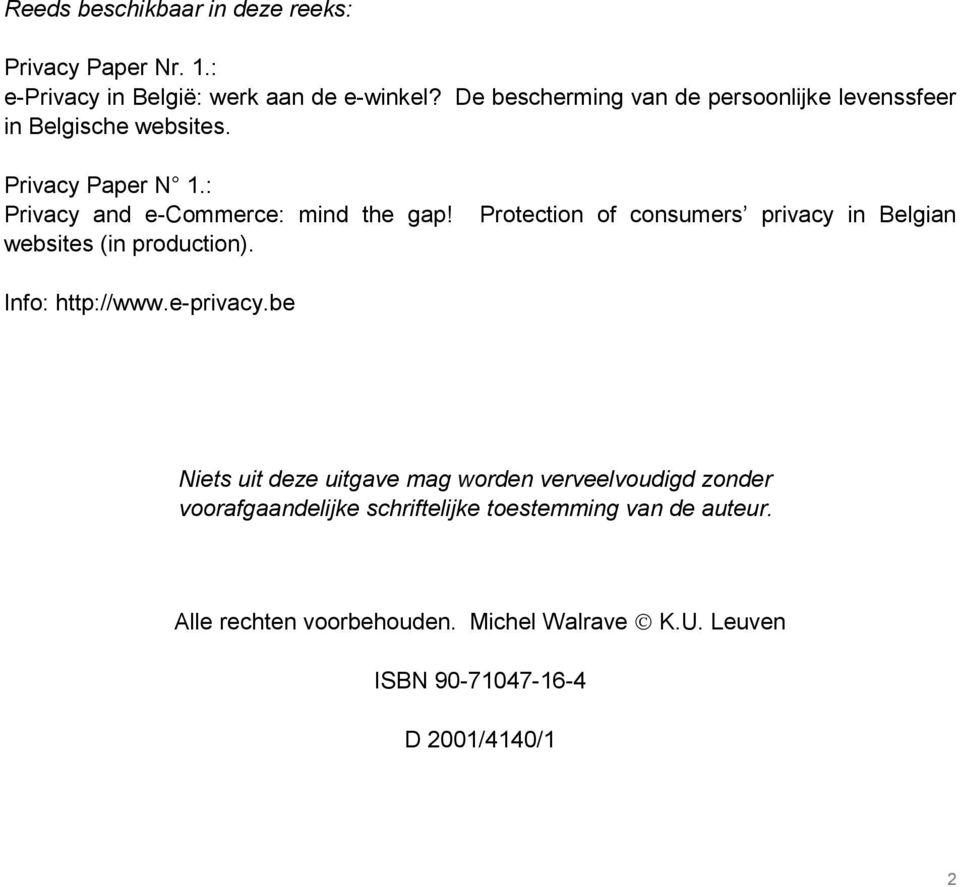 Protection of consumers privacy in Belgian websites (in production). Info: http://www.e-privacy.