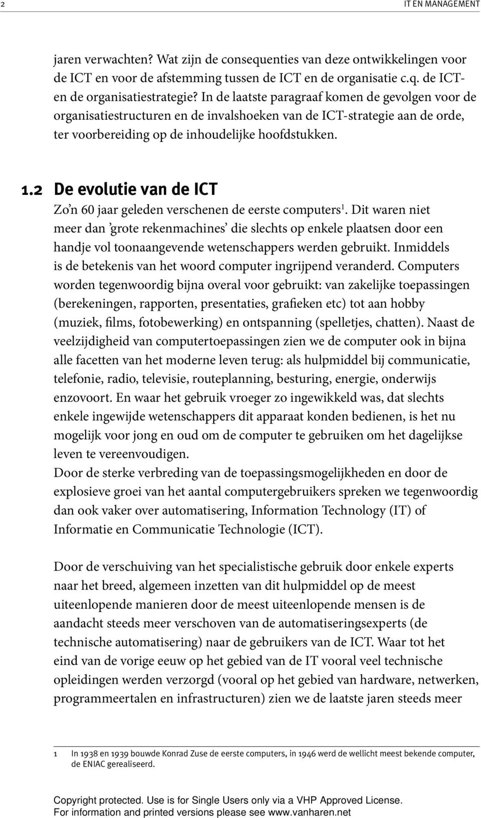 2 De evolutie van de ICT Zo n 60 jaar geleden verschenen de eerste computers 1.