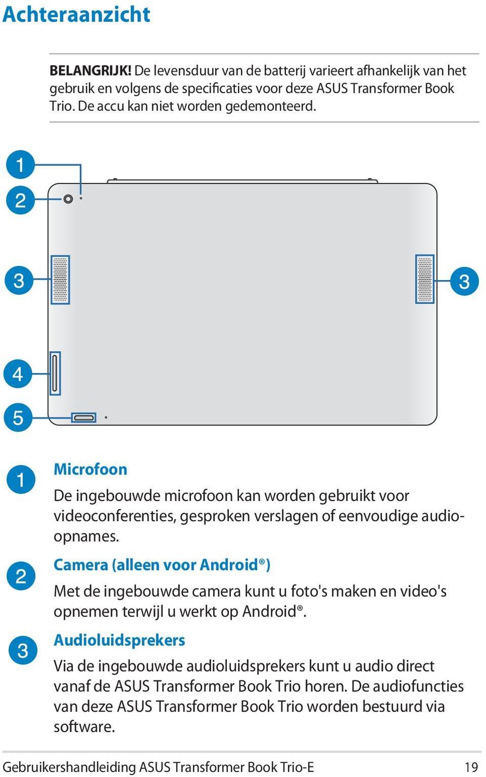 Camera (alleen voor Android ) Met de ingebouwde camera kunt u foto's maken en video's opnemen terwijl u werkt op Android.