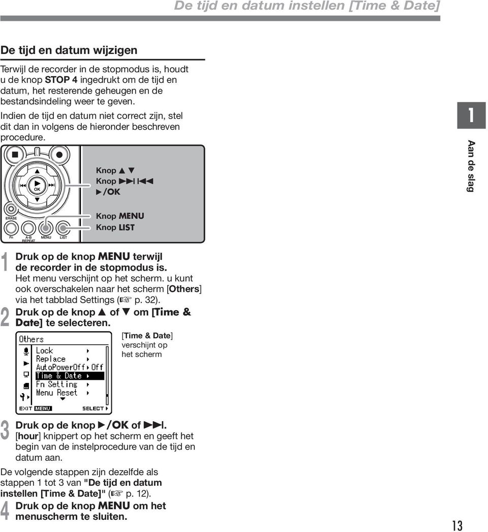 Knop Knop 9 0 `/OK Aan de slag Knop MENU Knop LIST Druk op de knop MENU terwijl de recorder in de stopmodus is. Het menu verschijnt op het scherm.