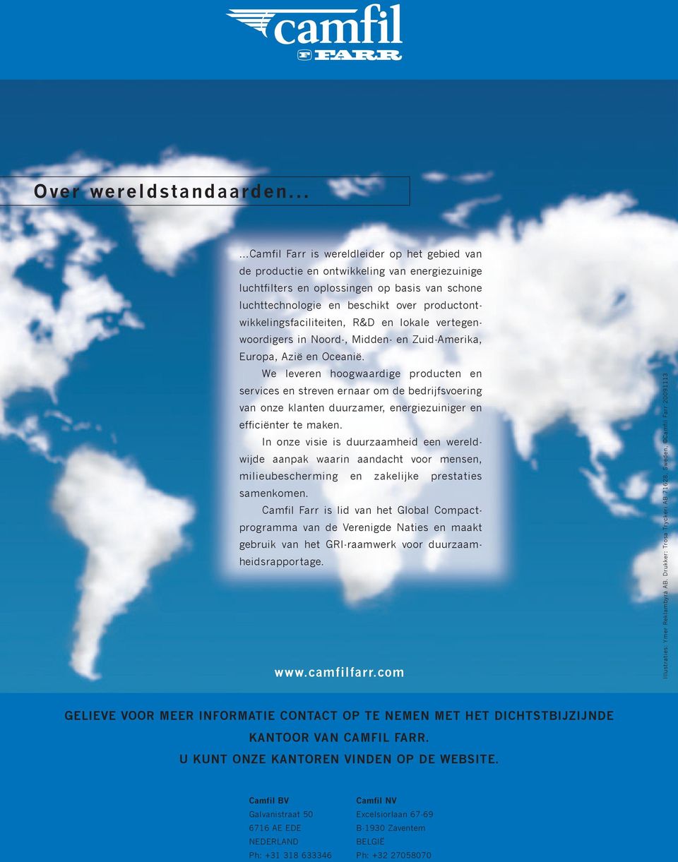 productontwikkelingsfaciliteiten, R&D en lokale vertegenwoordigers in Noord-, Midden- en Zuid-Amerika, Europa, Azië en Oceanië.