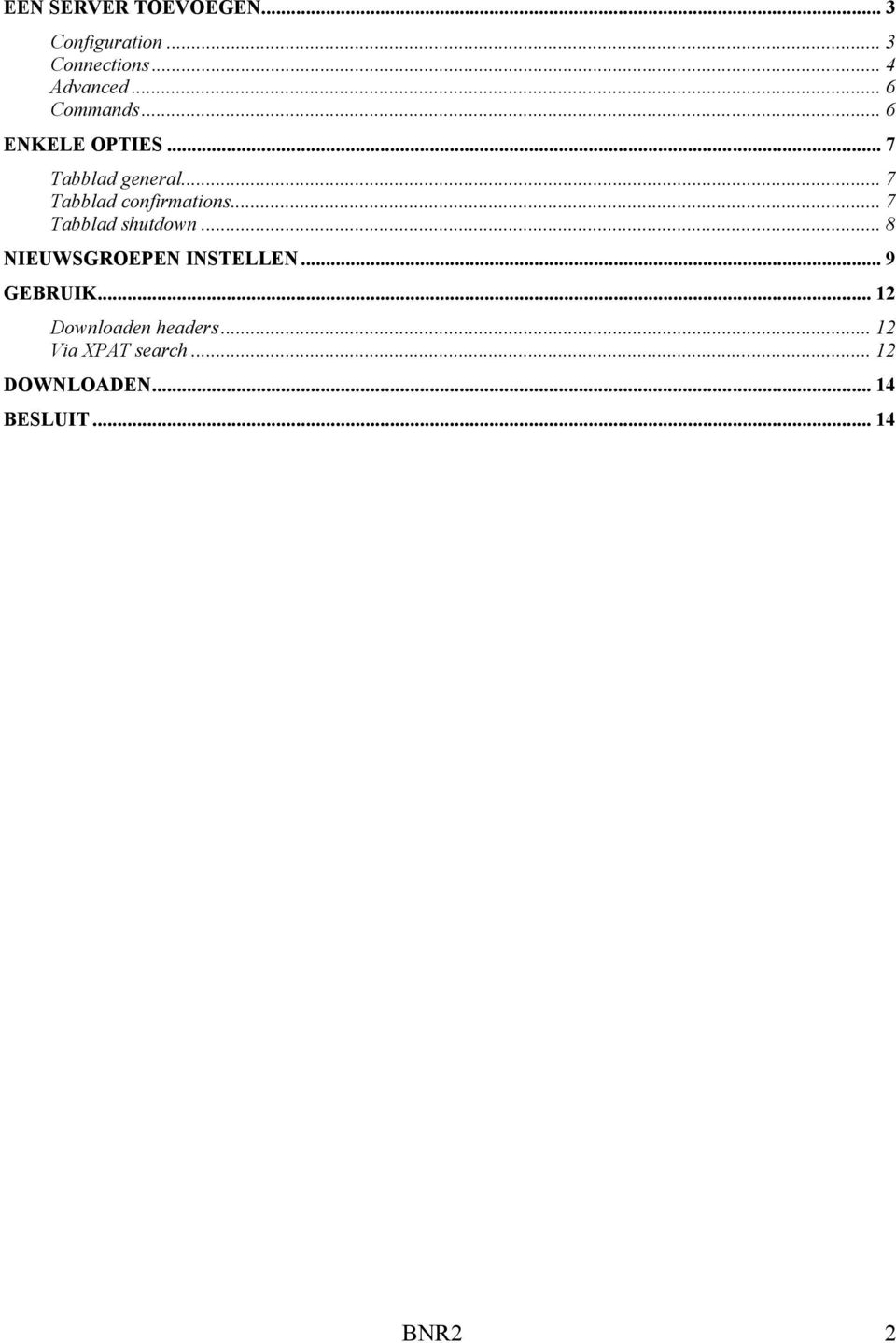 .. 7 Tabblad confirmations... 7 Tabblad shutdown... 8 NIEUWSGROEPEN INSTELLEN.