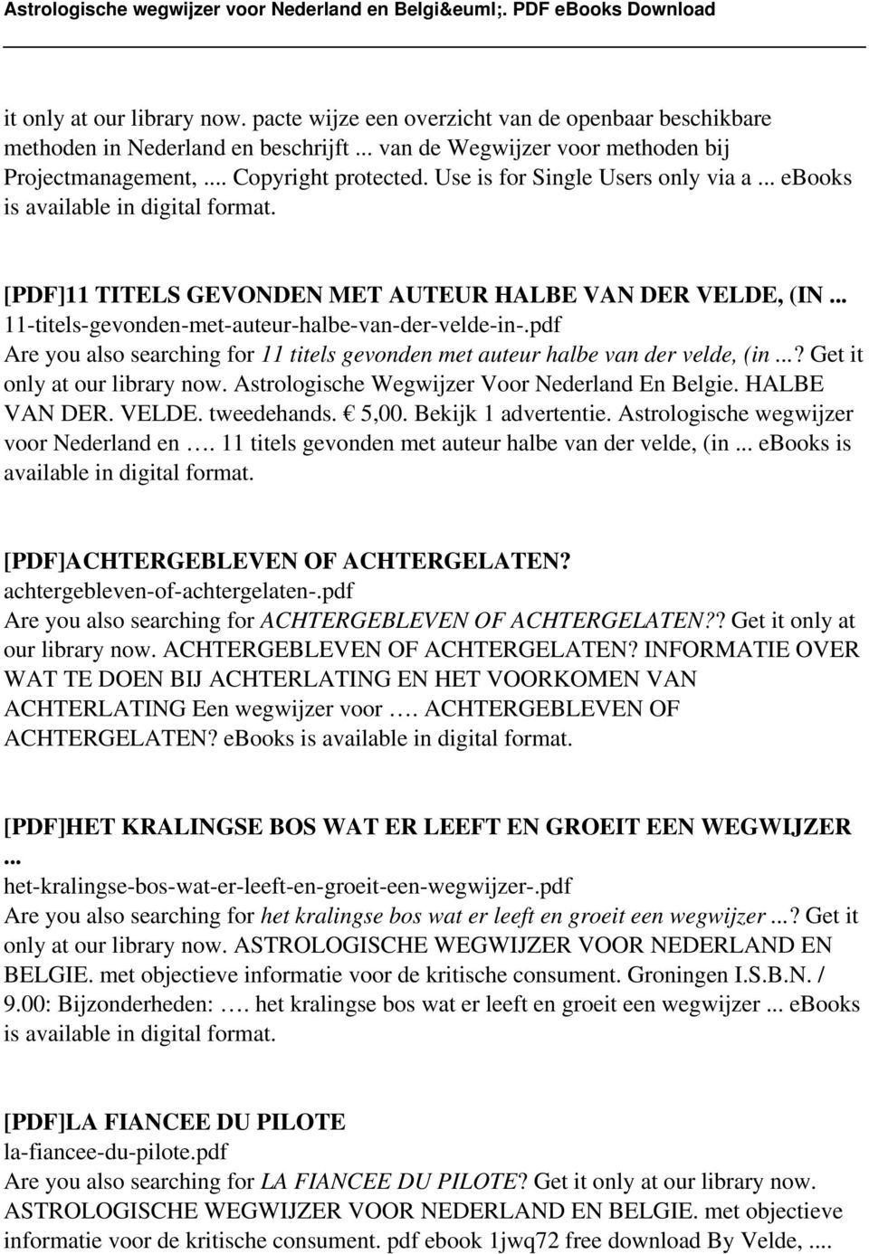 pdf Are you also searching for 11 titels gevonden met auteur halbe van der velde, (in...? Get it only at our library now. Astrologische Wegwijzer Voor Nederland En Belgie. HALBE VAN DER. VELDE.