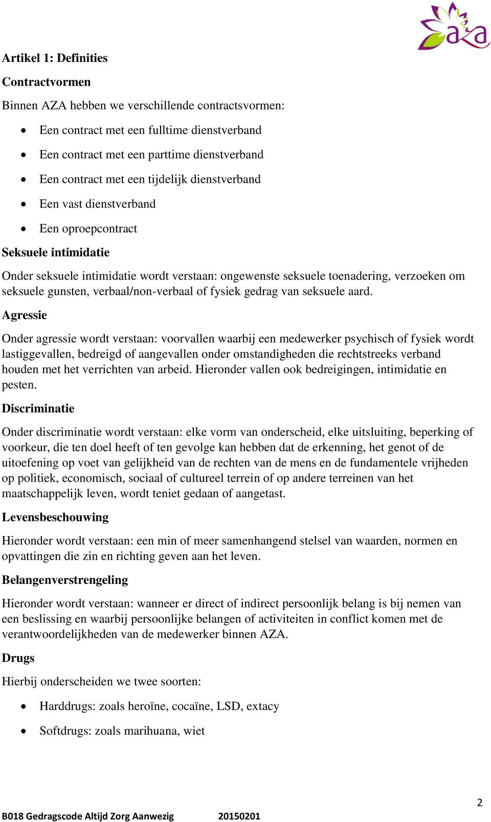 verbaal/non-verbaal of fysiek gedrag van seksuele aard.