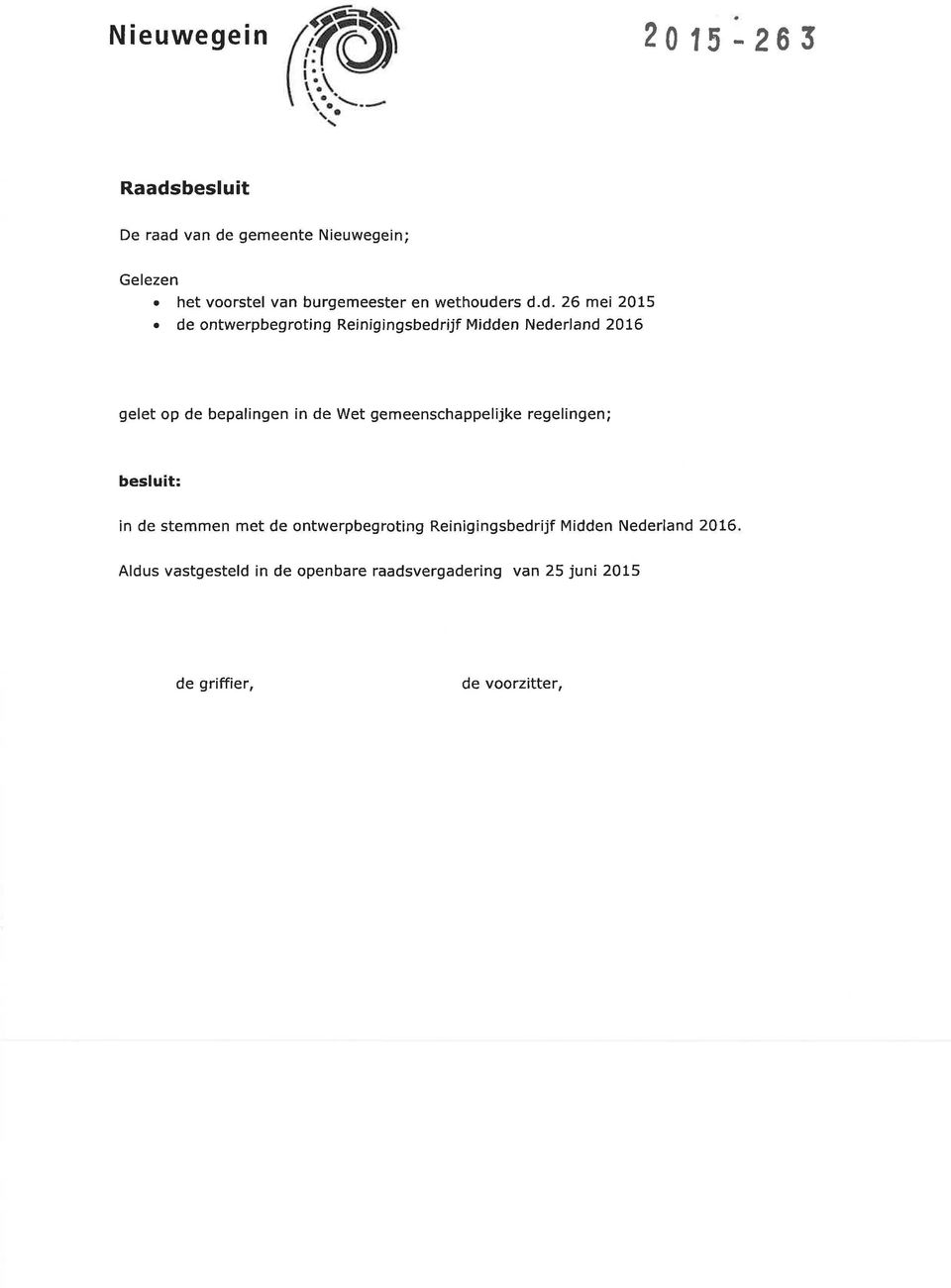 rs d.d. 26 mei 2015 de ontwerpbegroting Reinigingsbedrijf Midden Nederland 2016 gelet op de bepalingen in de W