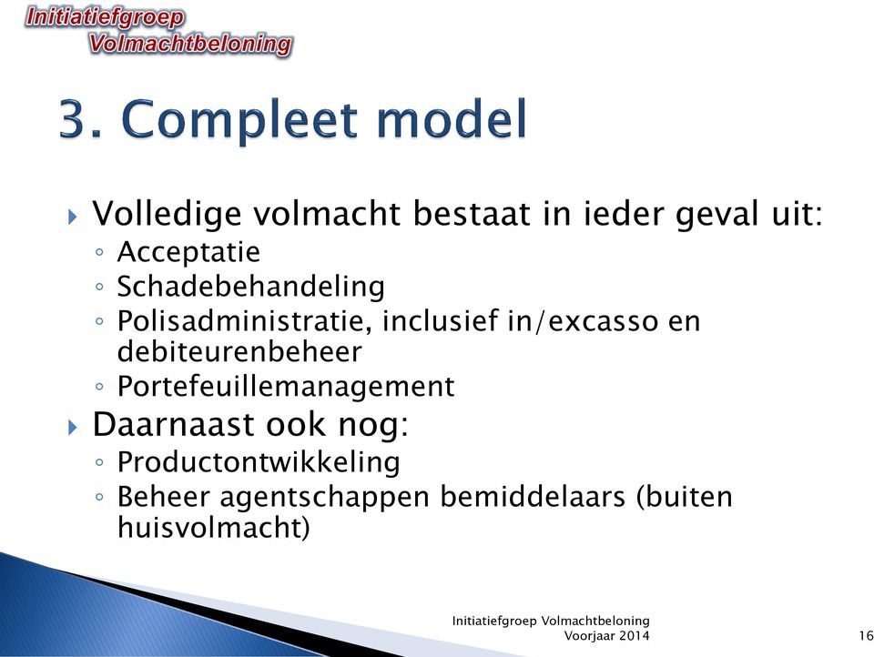 debiteurenbeheer Portefeuillemanagement Daarnaast ook nog: