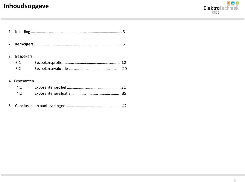 2 Bezoekersevaluatie... 20 4. Exposanten 4.