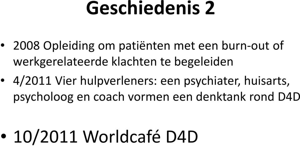 4/2011 Vier hulpverleners: een psychiater, huisarts,