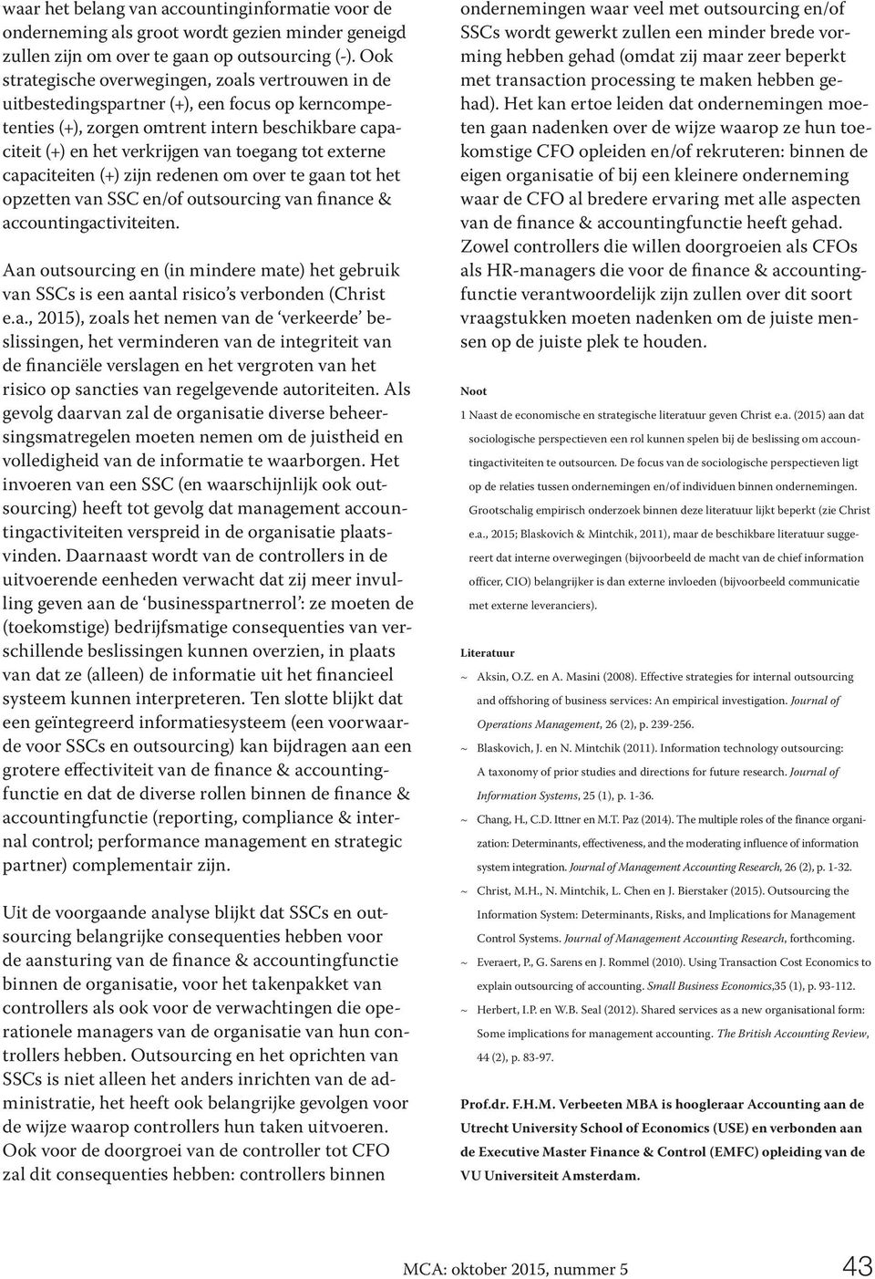 externe capaciteiten (+) zijn redenen om over te gaan tot het opzetten van SSC en/of outsourcing van finance & accountingactiviteiten.