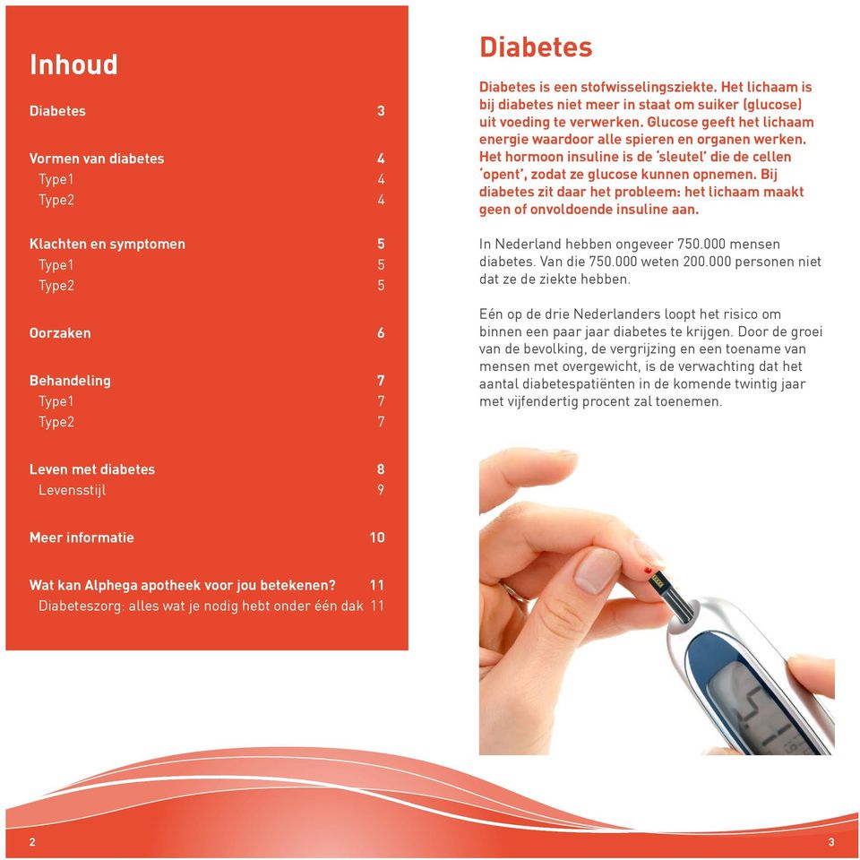 Het hormoon insuline is de sleutel die de cellen opent, zodat ze glucose kunnen opnemen. Bij diabetes zit daar het probleem: het lichaam maakt geen of onvoldoende insuline aan.