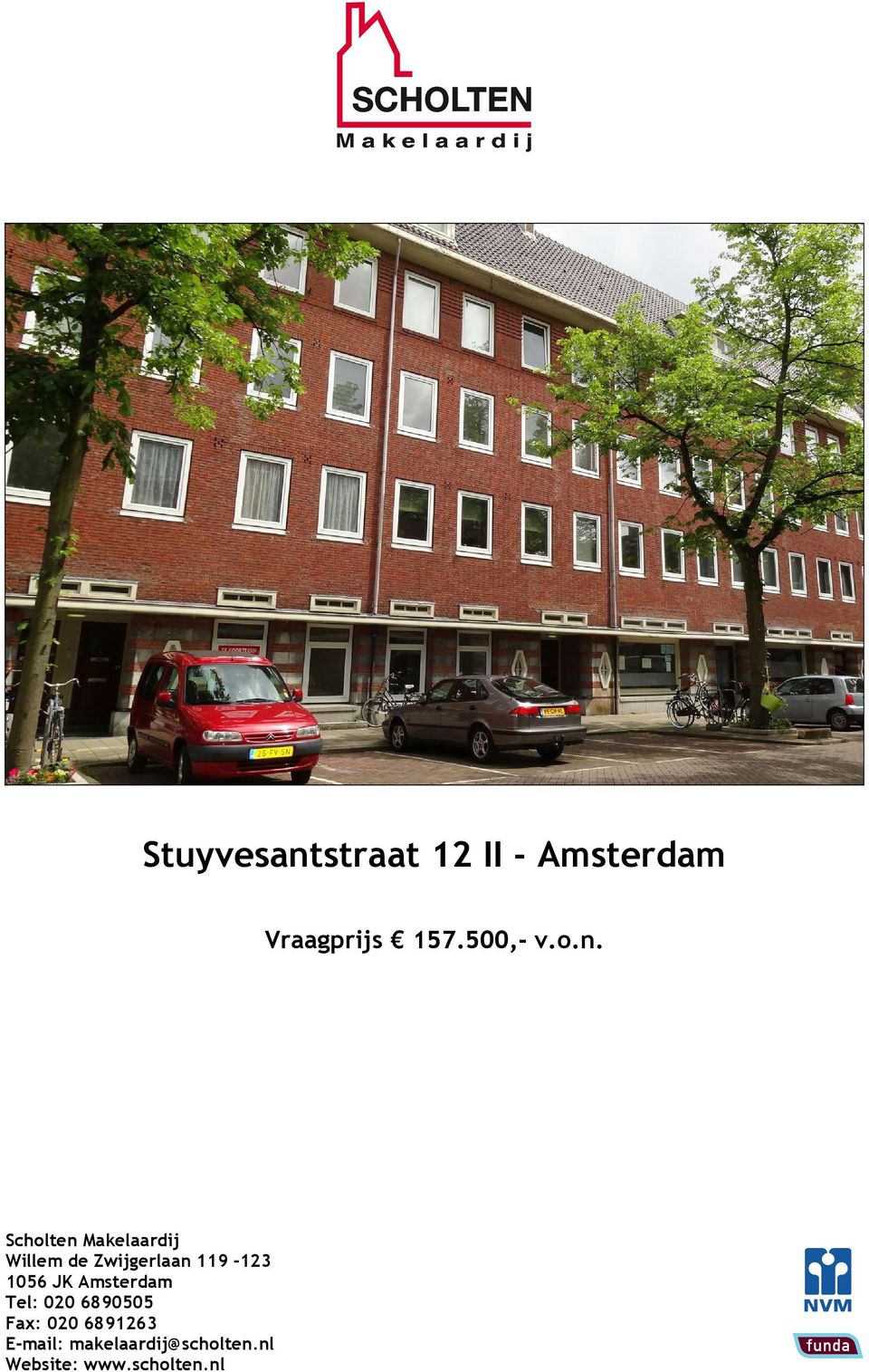 119-123 1056 JK Amsterdam Tel: 020 6890505