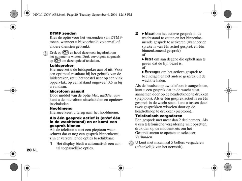 Voor een optimaal resultaat bij het gebruik van de luidspreker, zet u het toestel neer op een vlak oppervlak, op een afstand ongeveer 0,5 m bij u vandaan.