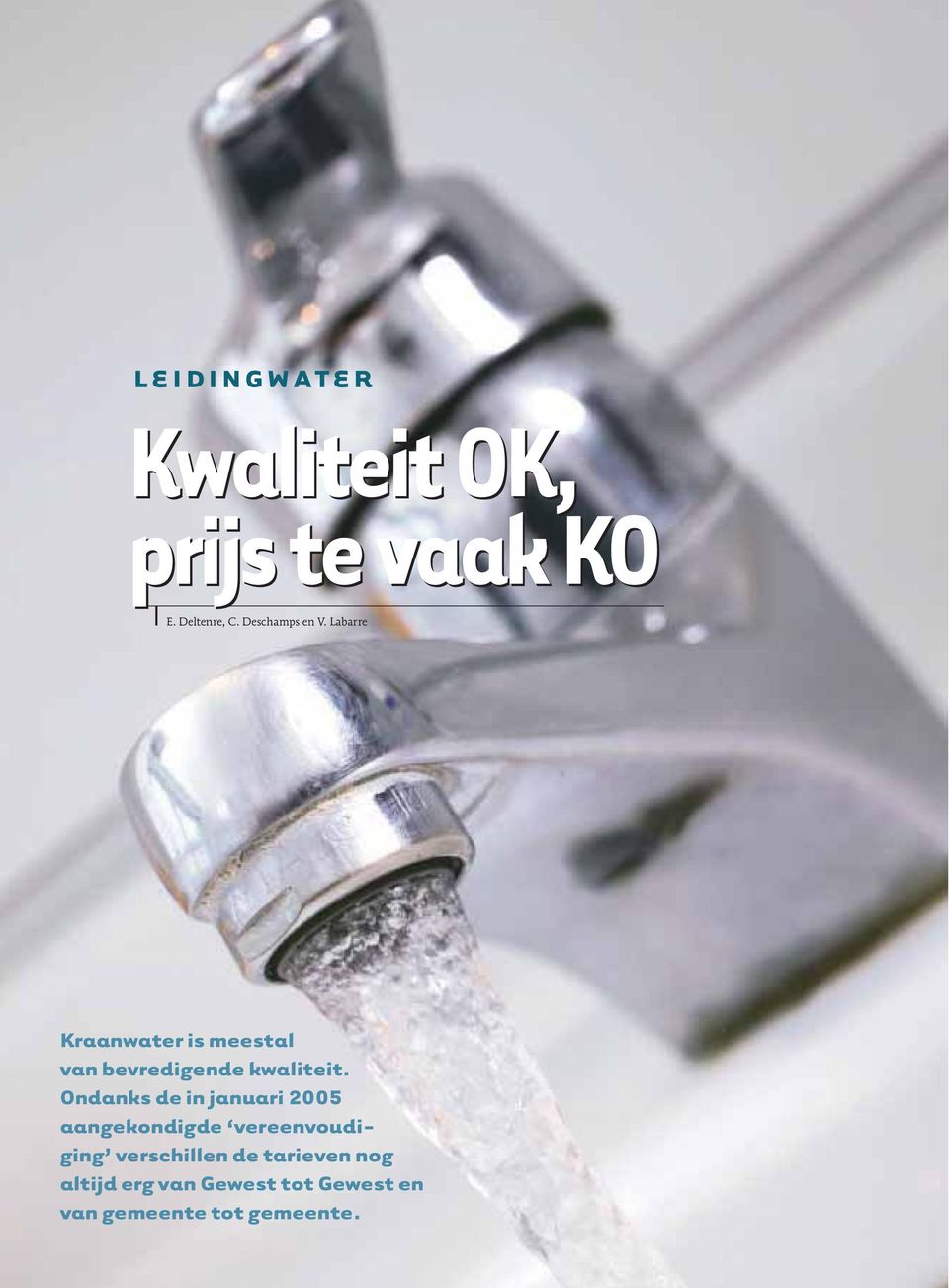 Labarre Kraanwater is meestal van bevredigende kwaliteit.