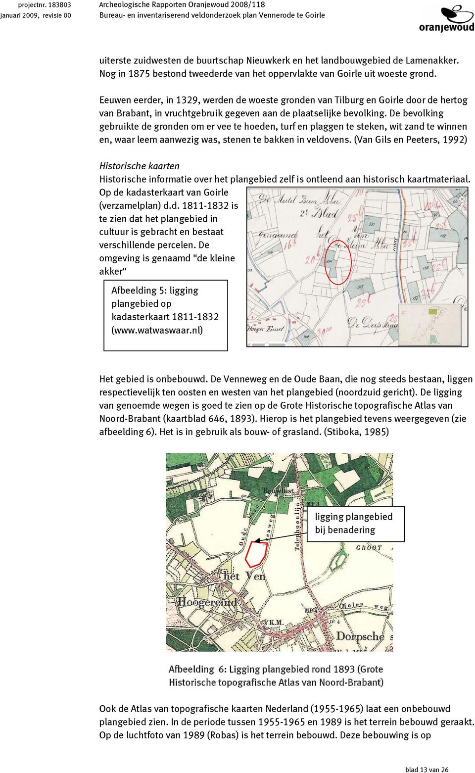 landbouwgebied de Lamenakker. Nog in 1875 bestond tweederde van het oppervlakte van Goirle uit woeste grond.