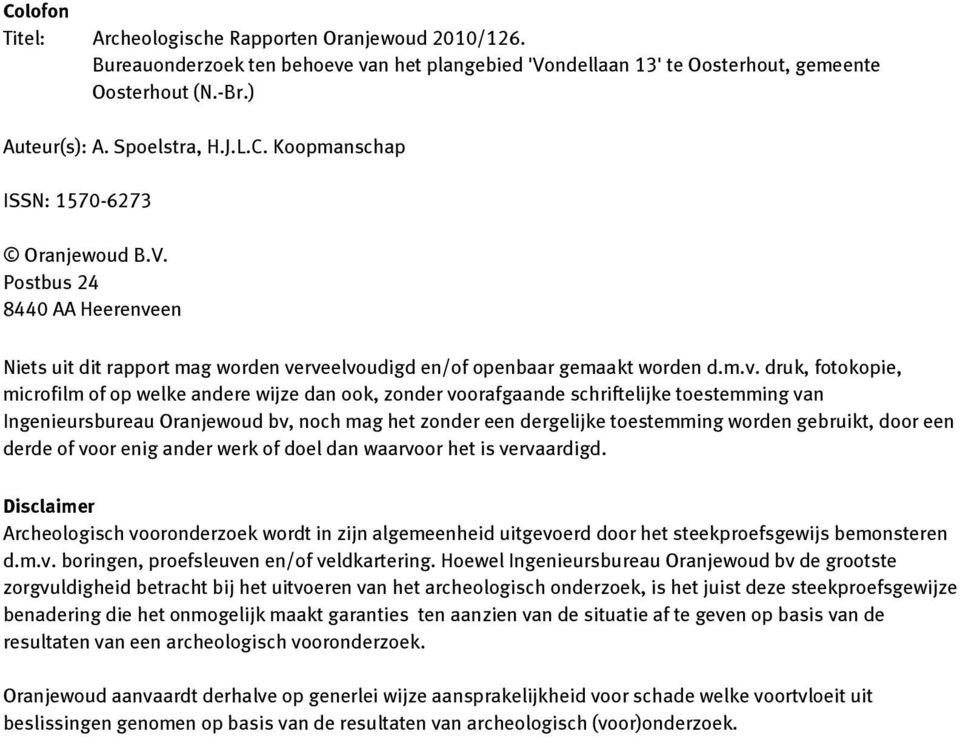 en Niets uit dit rapport mag worden ve