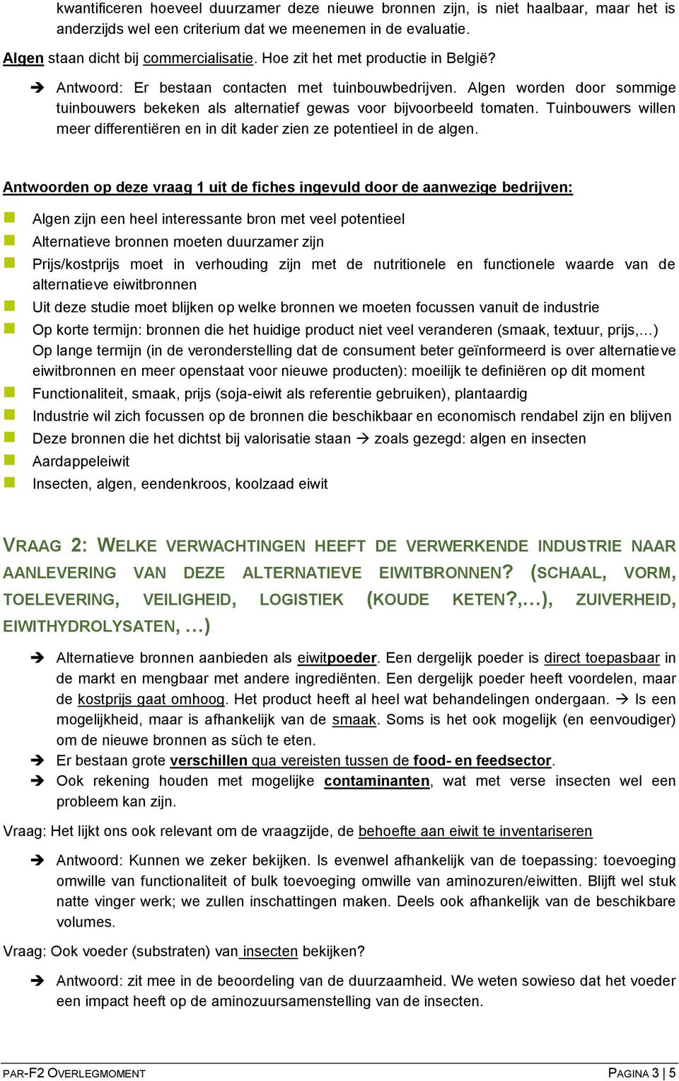 Tuinbouwers willen meer differentiëren en in dit kader zien ze potentieel in de algen.