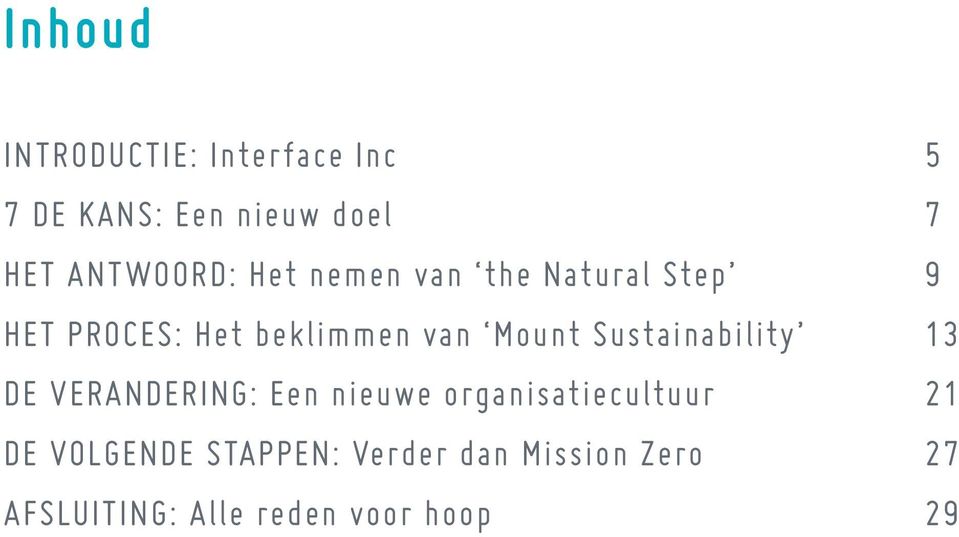 Mount Sustainability 13 DE VERANDERING: Een nieuwe organisatiecultuur 21