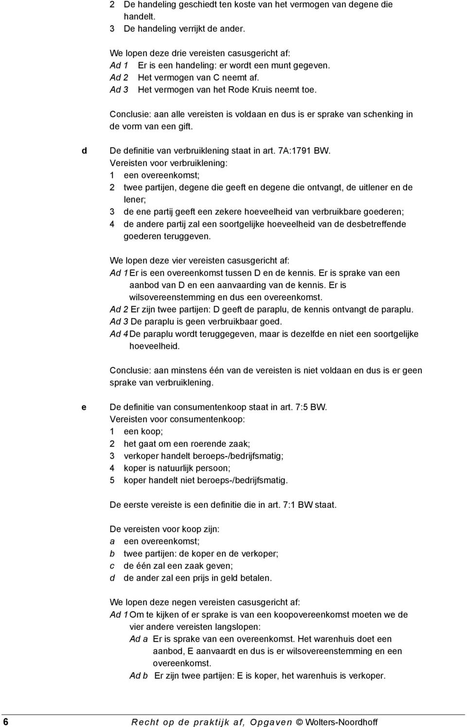 Vristn voor vrruiklning: 1 n ovrnkomst; 2 tw partijn, gn i gft n gn i ontvangt, uitlnr n lnr; 3 n partij gft n zkr hovlhi van vrruikar gorn; 4 anr partij zal n soortglijk hovlhi van strffn gorn