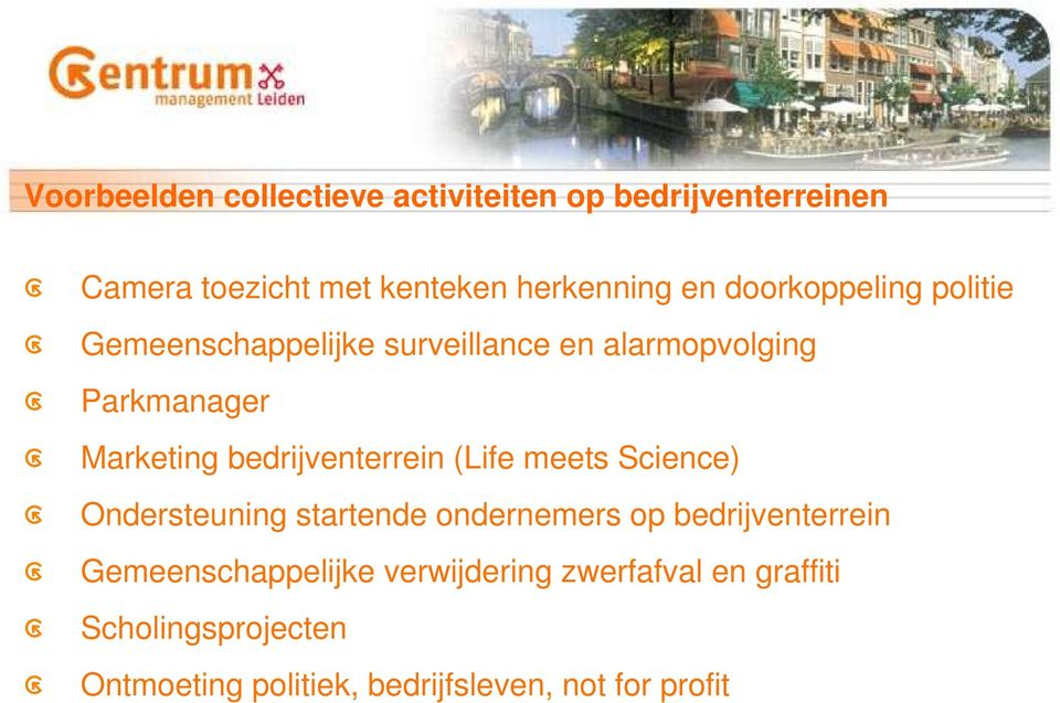 bedrijventerrein (Life meets Science) Ondersteuning startende ondernemers op bedrijventerrein