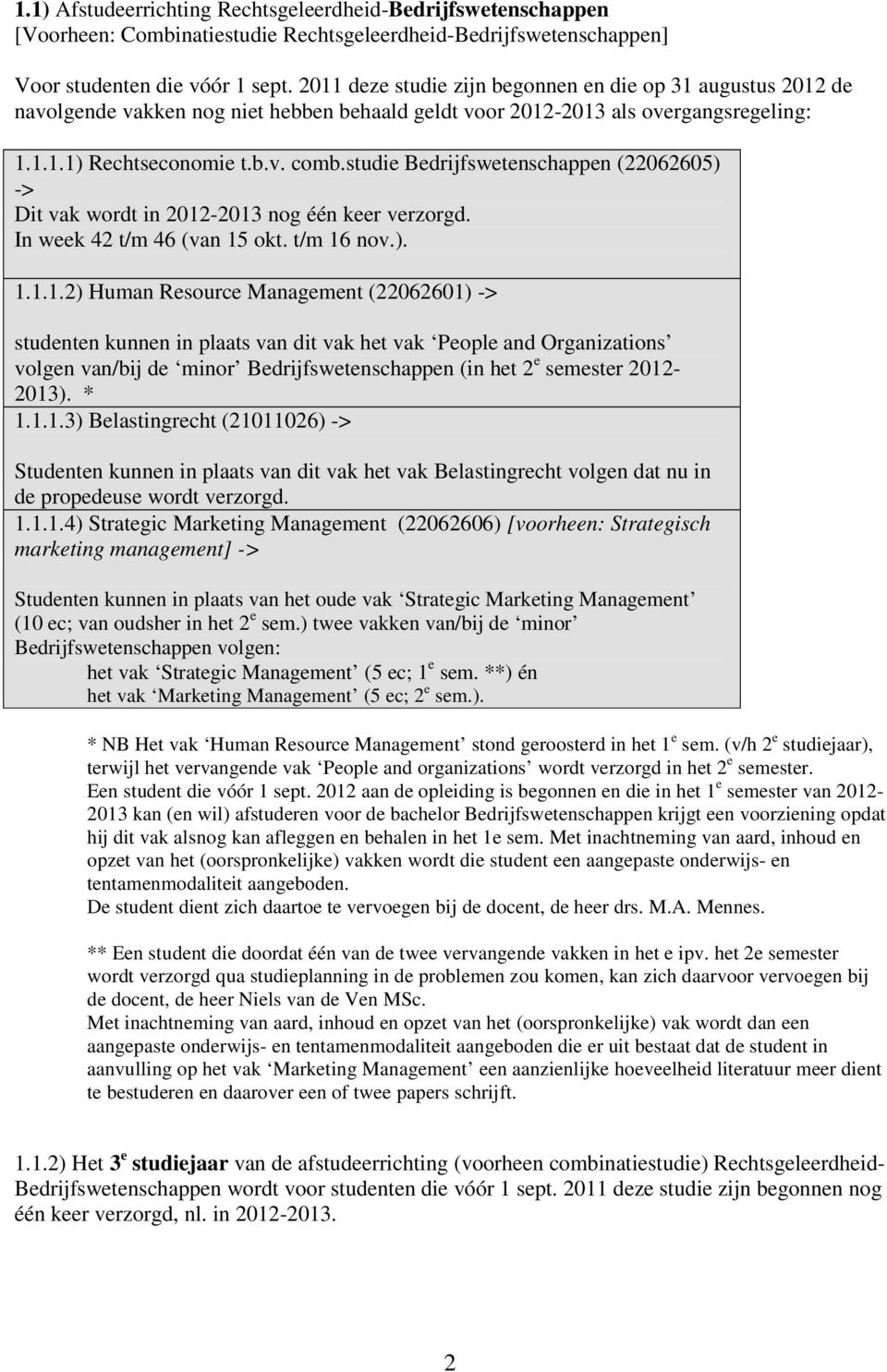 studie Bedrijfswetenschappen (22062605) -> Dit vak wordt in 2012