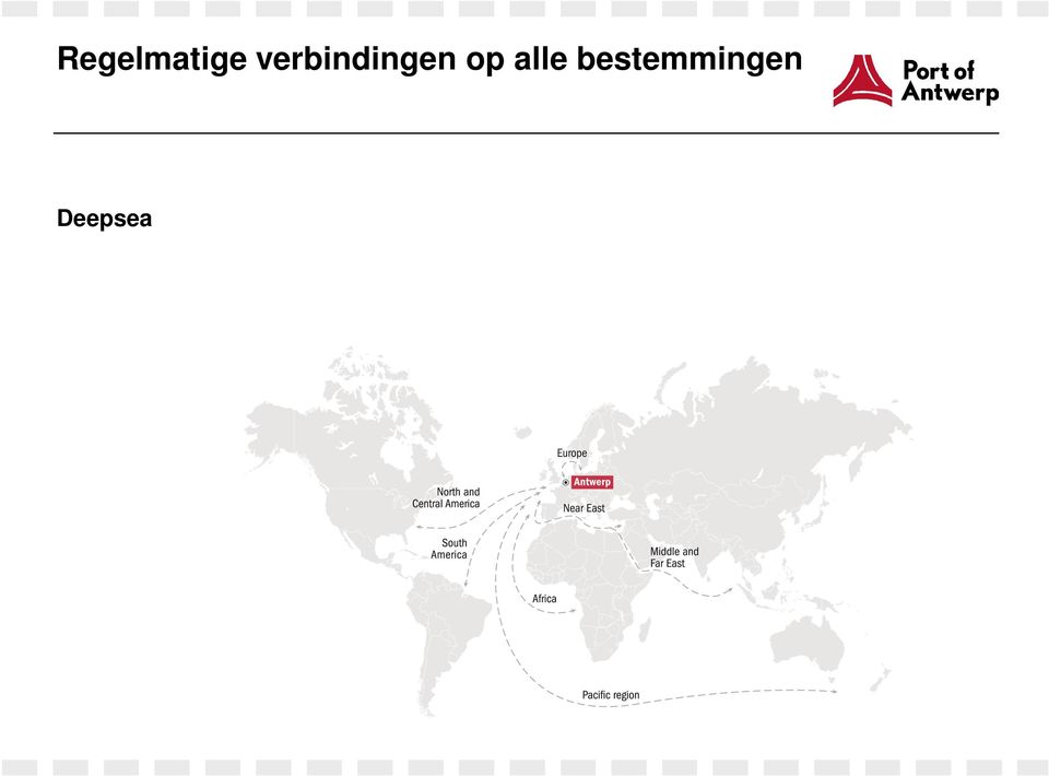 (230+) regelmatige breakbulk afvaarten per maand Shortsea / feeder Omvangrijk shortsea and feeder netwerk 45% van