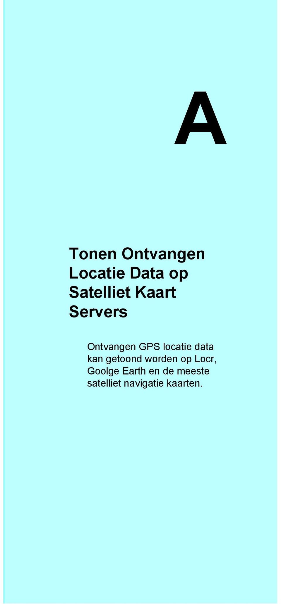 getoond worden op Locr, Goolge Earth en de