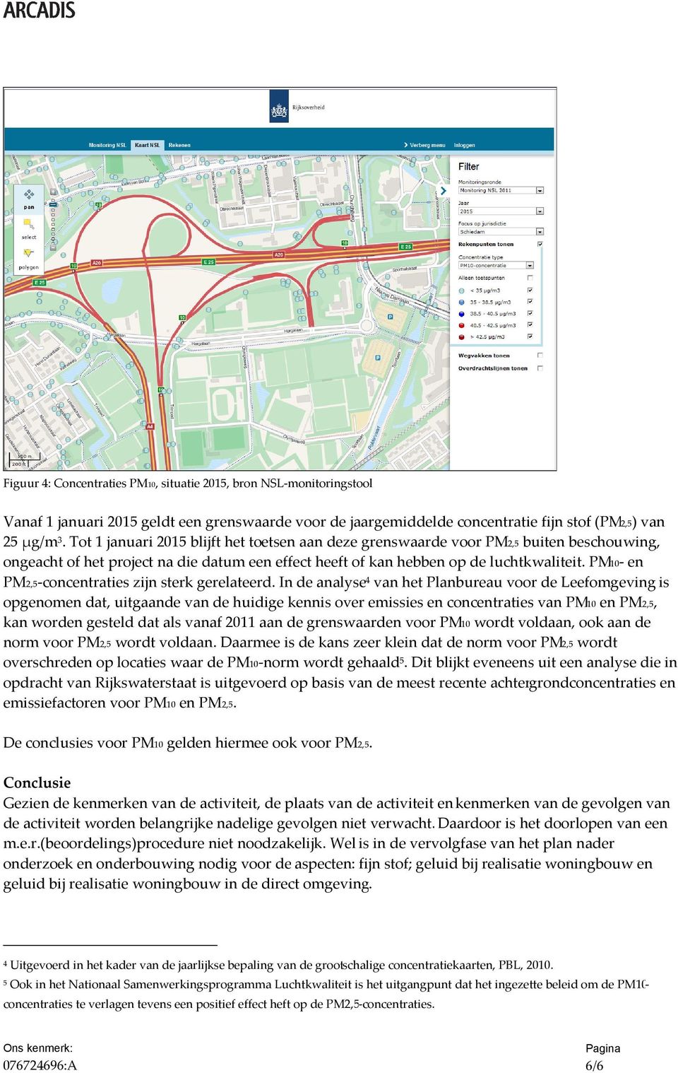 PM10- en PM2,5-concentraties concentraties zijn sterk gerelateerd.