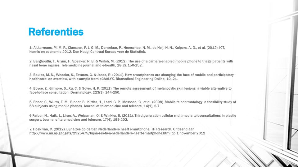Telemedicine journal and e-health, 18(2), 150-152. 3. Boulos, M. N., Wheeler, S., Tavares, C. & Jones, R. (2011).