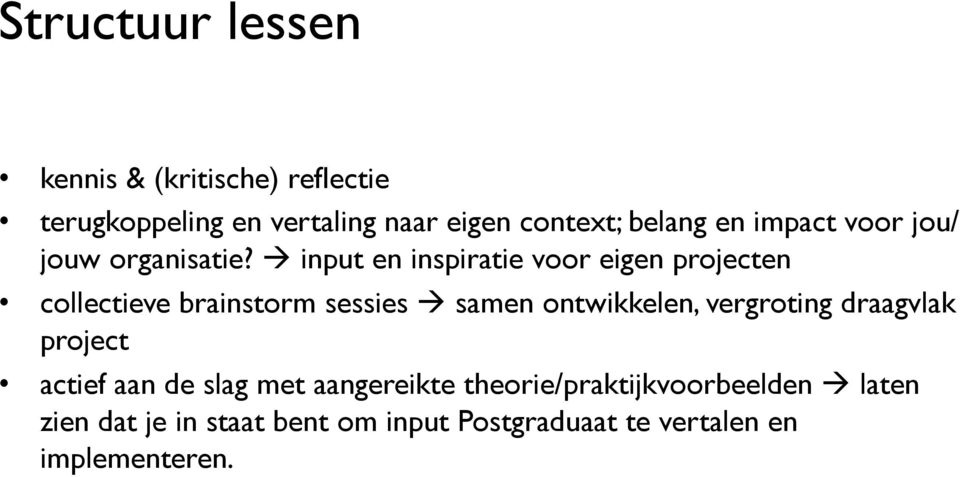 à input en inspiratie voor eigen projecten collectieve brainstorm sessies à samen ontwikkelen,