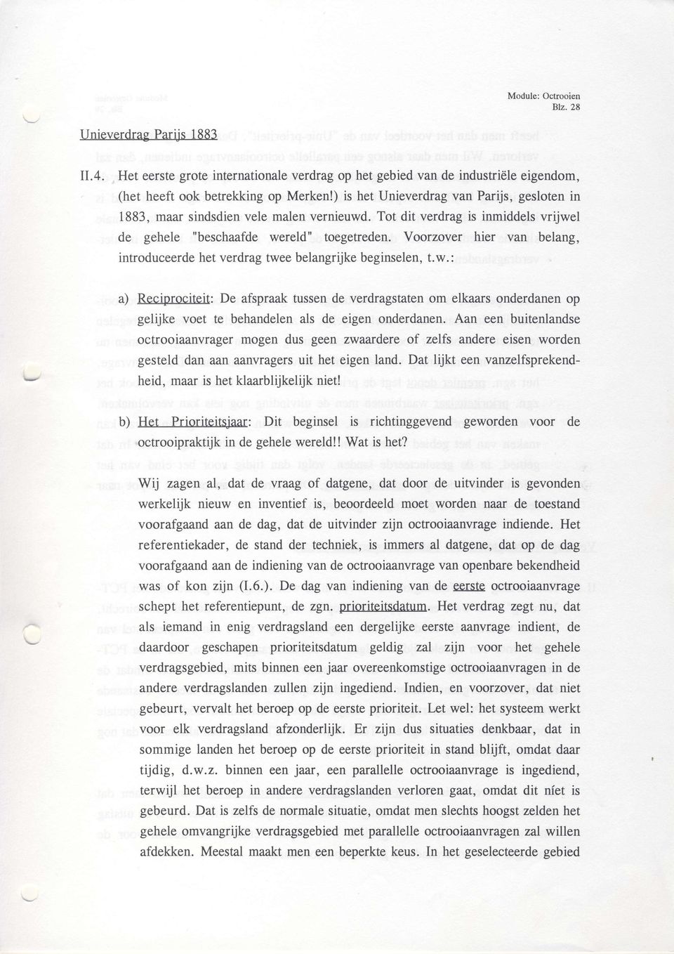 Voorzover hier van belang, introduceerde het verdrag twee belangrijke beginselen, t.w.: a) Reciprociteit: De afspraak tussen de verdragstaten om elkaars onderdanen op gelijke voet te behandelen als de eigen onderdanen.