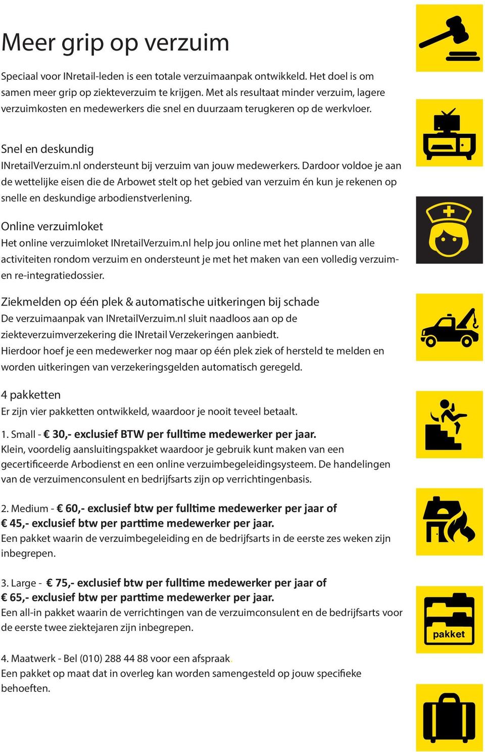 nl ondersteunt bij verzuim van jouw medewerkers. Dardoor voldoe je aan de wettelijke eisen die de Arbowet stelt op het gebied van verzuim én kun je rekenen op snelle en deskundige arbodienstverlening.