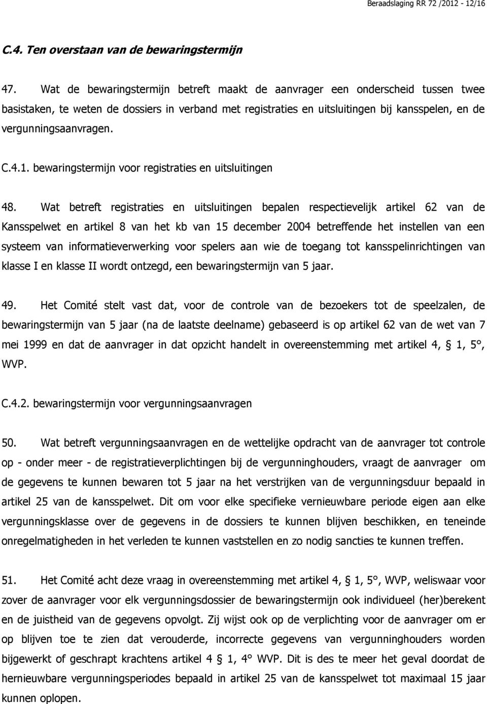 C.4.1. bewaringstermijn voor registraties en uitsluitingen 48.