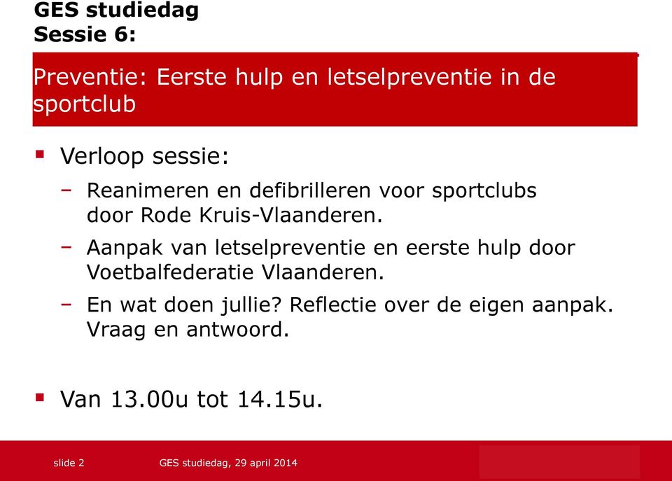 Aanpak van letselpreventie en eerste hulp door Voetbalfederatie Vlaanderen.