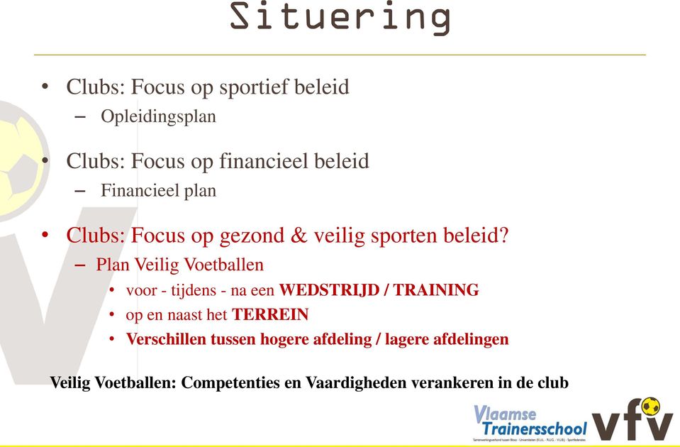 Plan Veilig Voetballen voor - tijdens - na een WEDSTRIJD / TRAINING op en naast het TERREIN