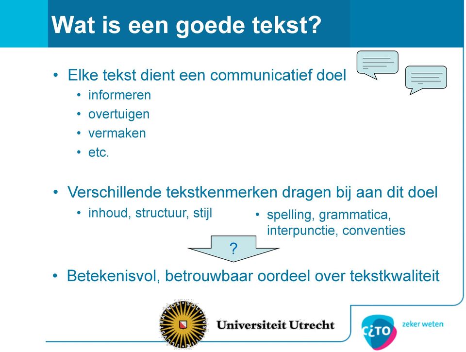 etc. ----- ----- Verschillende tekstkenmerken dragen bij aan dit doel