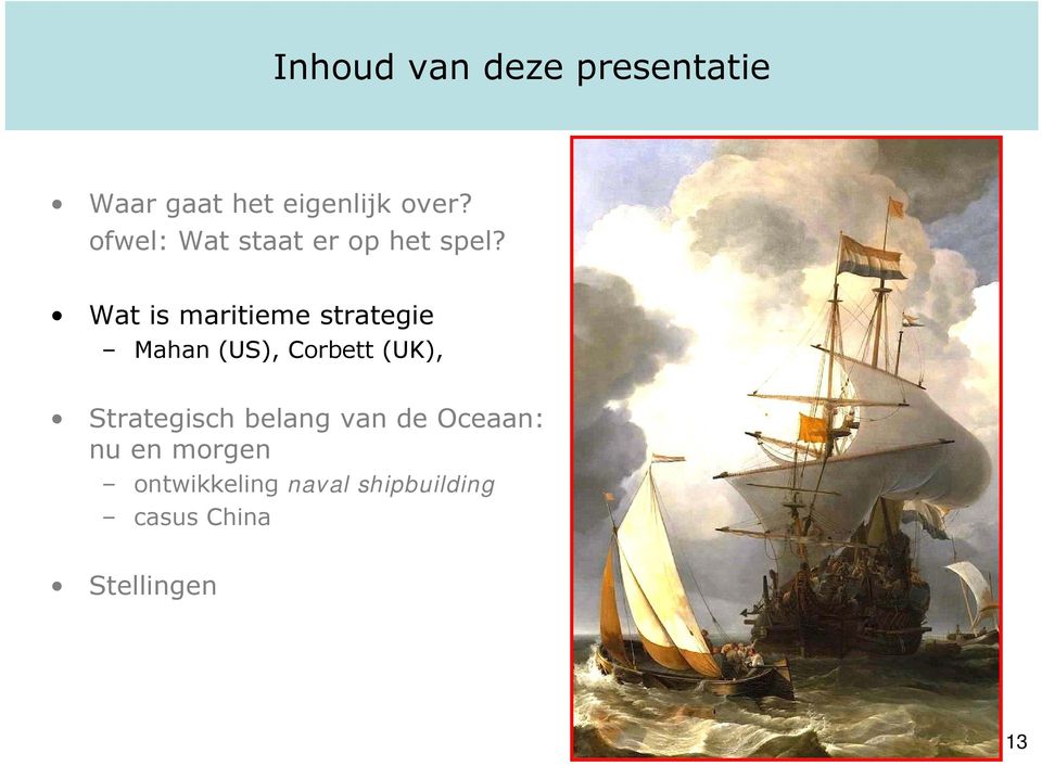 Wat is maritieme strategie Mahan (US), Corbett (UK),