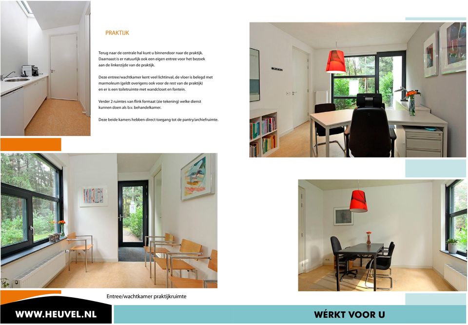 Deze entree/wachtkamer kent veel lichtinval, de vloer is belegd met marmoleum (geldt overigens ook voor de rest van de praktijk) en er is