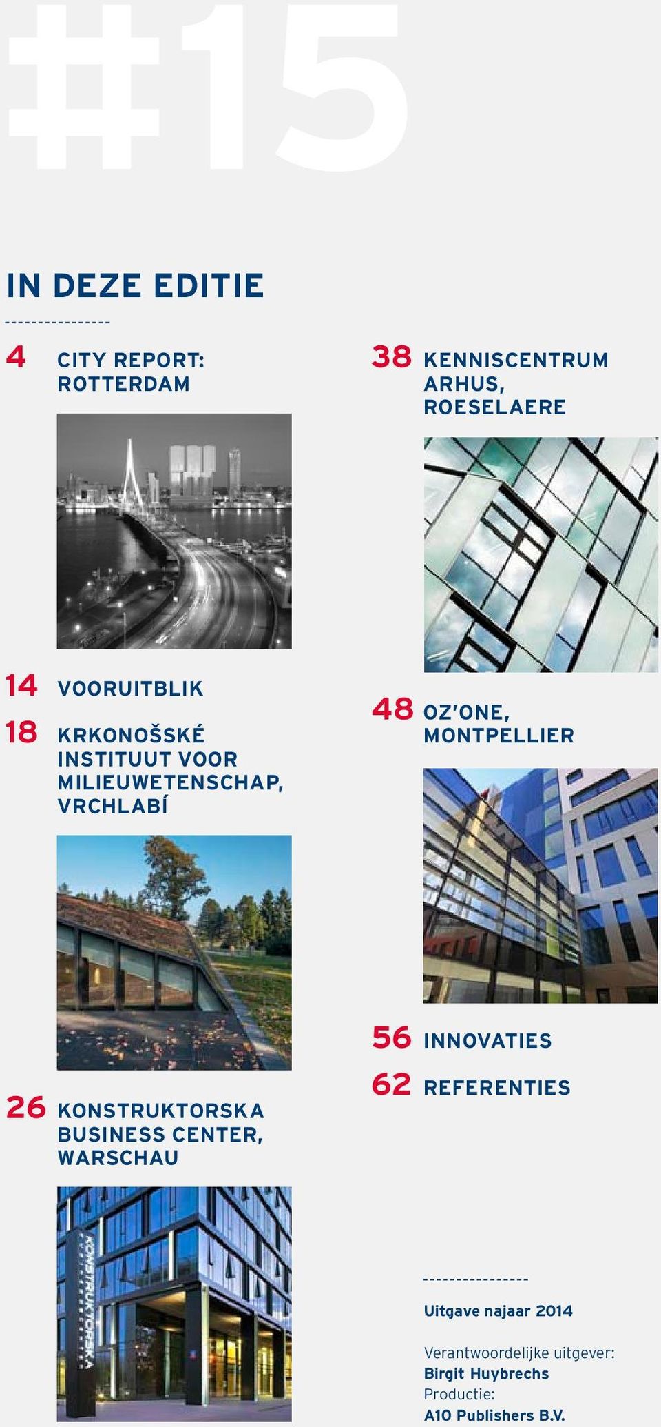 montpellier 56 Innovaties 62 Referenties KOnstruktorska 26 Business Center, Warschau