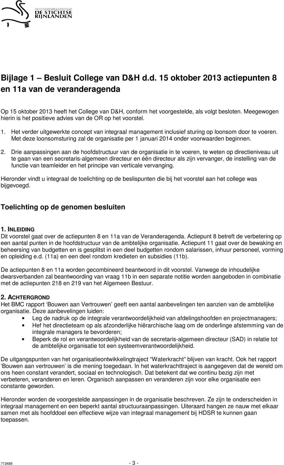 Met deze loonsomsturing zal de organisatie per 1 januari 20