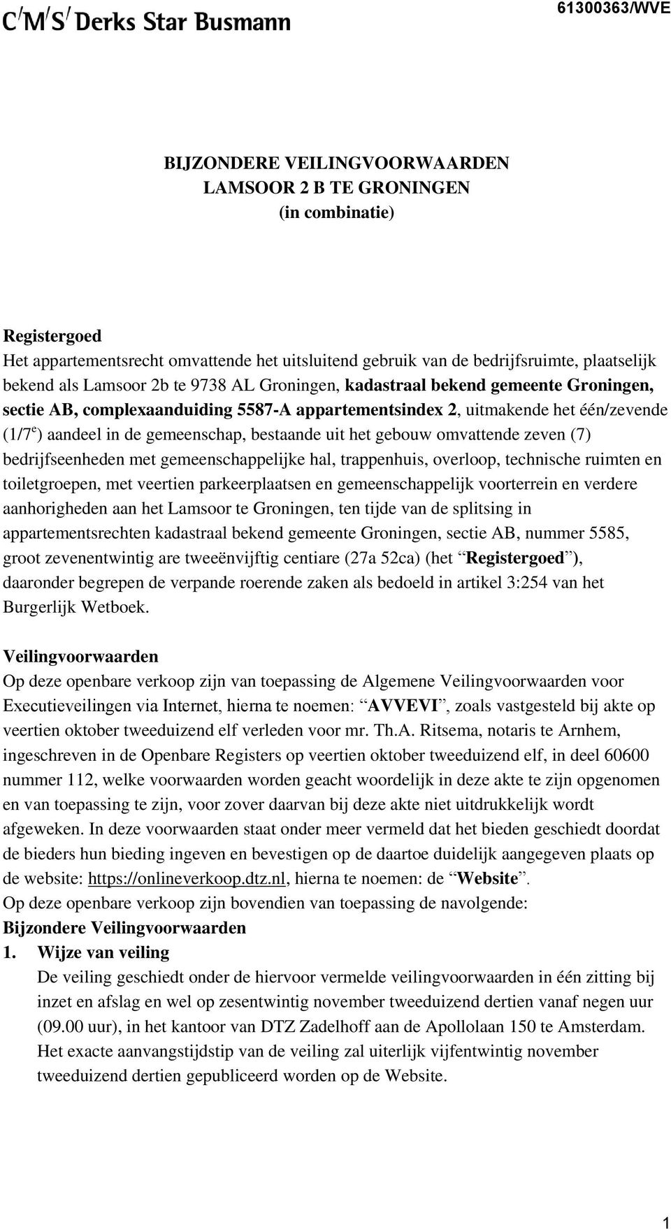 gebouw omvattende zeven (7) bedrijfseenheden met gemeenschappelijke hal, trappenhuis, overloop, technische ruimten en toiletgroepen, met veertien parkeerplaatsen en gemeenschappelijk voorterrein en