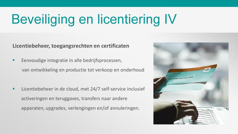 verkoop en onderhoud Licentiebeheer in de cloud, met 24/7 self-service inclusief