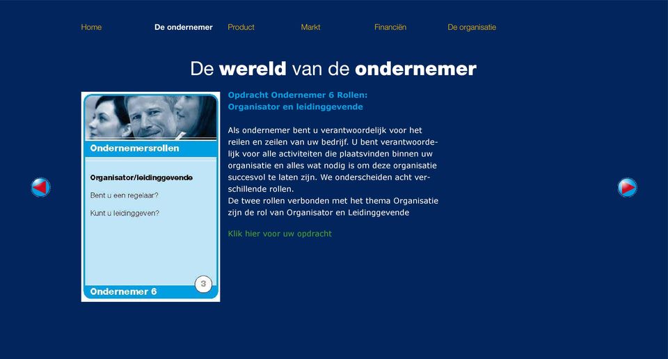 U bent verantwoordelijk voor alle activiteiten die plaatsvinden binnen uw organisatie en alles wat nodig is