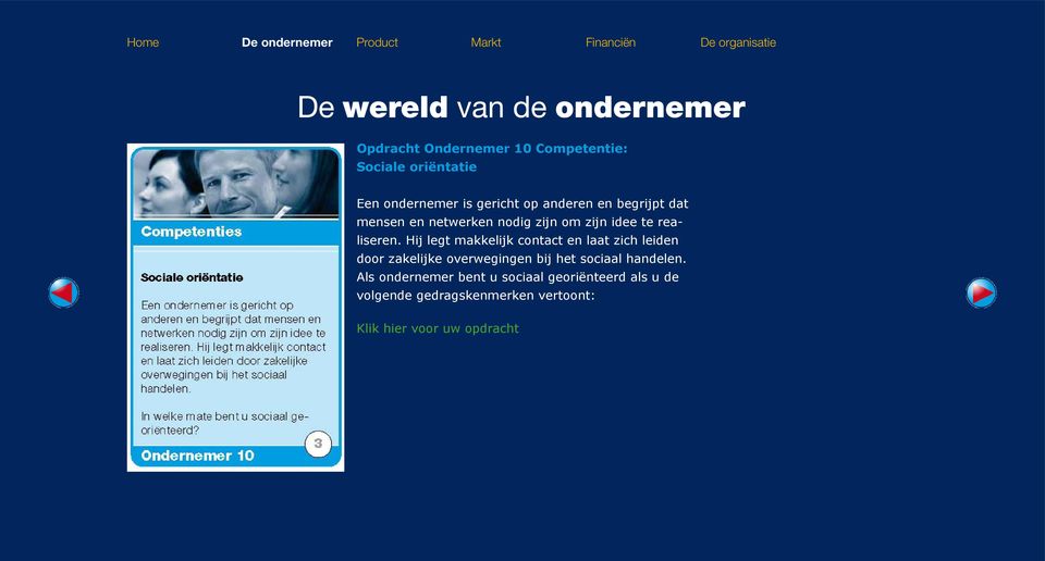 Hij legt makkelijk contact en laat zich leiden door zakelijke overwegingen bij het